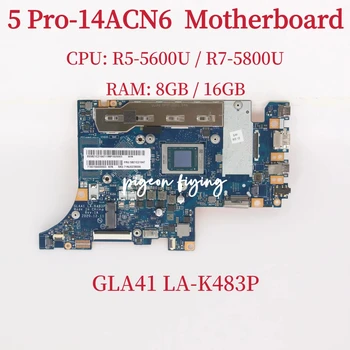 GLA41 LA-K483P placa-mãe Para Lenovo Ideapad 5 Pro-14ACN6 Laptop placa-Mãe CPU: R5-5600U R7-5800U RAM: 8GB / 16GB Teste de 100% OK